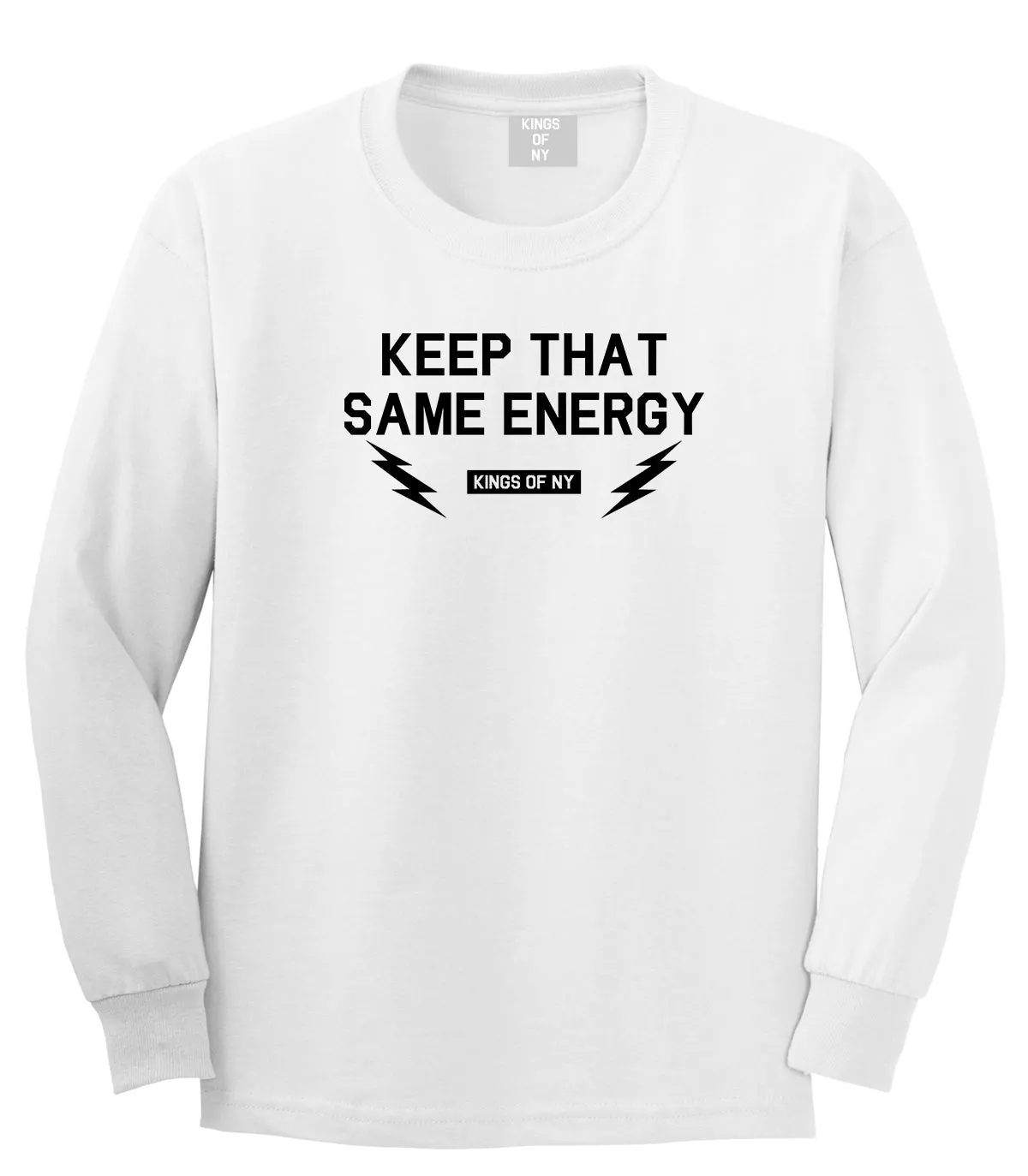 Keep That Same Energy Mens Long Sleeve T-Shirt