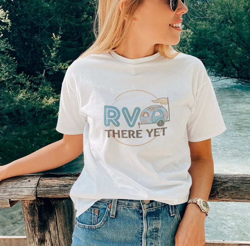 Rv There Yet Shirt, Camper Shirt, Travel Shirt, Camping Shirt, Funny Shirt, Shirts For Women, Vacation Shirt, Retirement Shirt